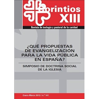 Corintios Xiii. Revista De Teología Y Pastoral De La Caridad. Simposio De Doctrina Social De La Iglesia, Num. 141: Qué propuestas de evangelización para la vida pública en España?